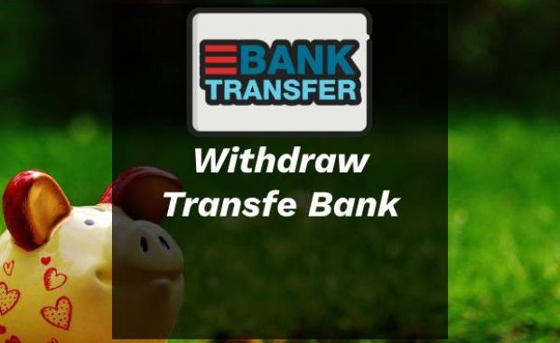 Withdraw Transfer Bank